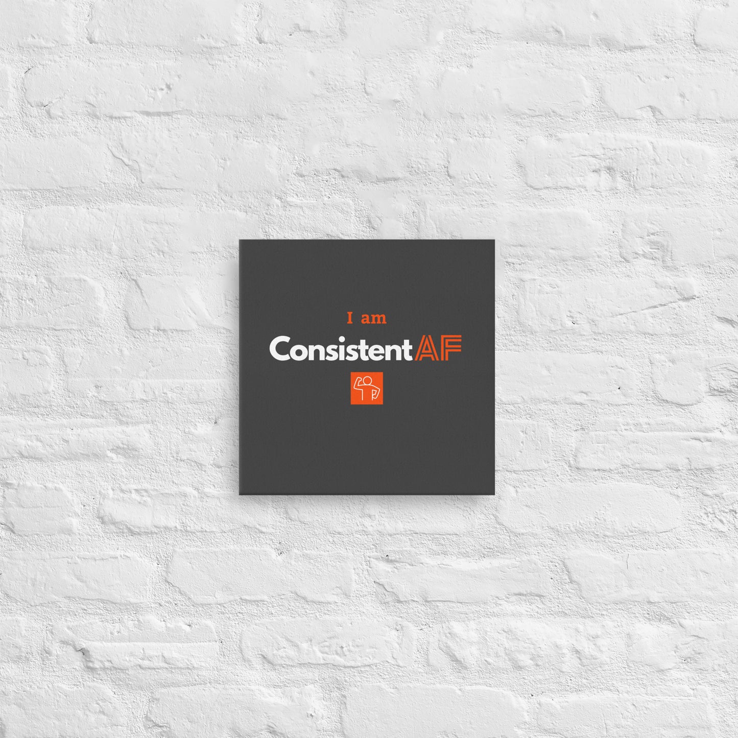 I am Consistent AF 12" x 12" Wall Canvas